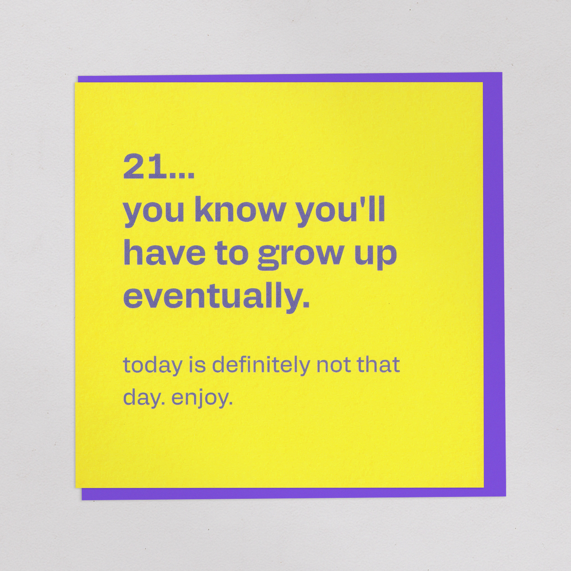 Funny 21st Birthday Card - Grow Up Eventually, the front of the card, photographed straight on.