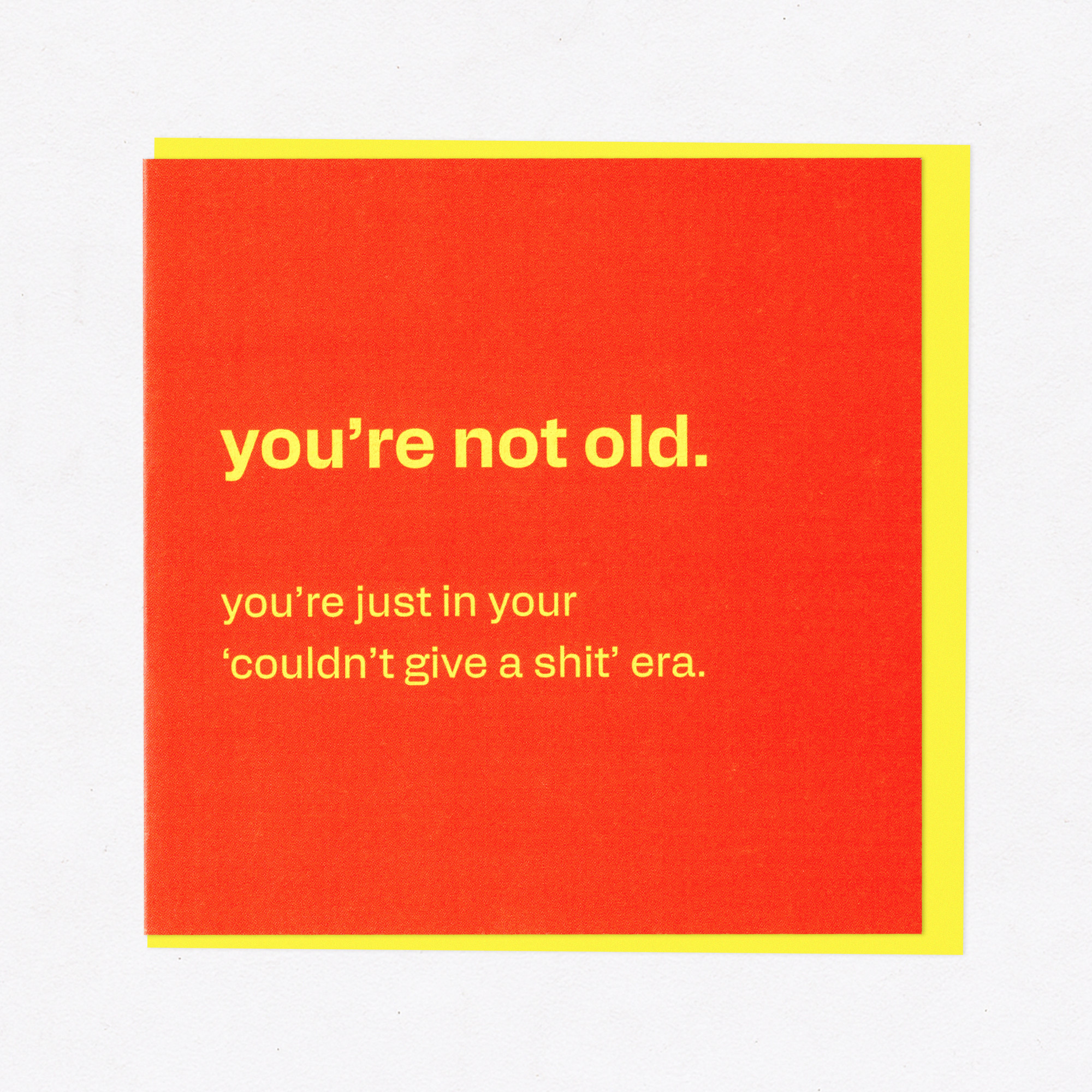 The Don't-Care Era - Funny Birthday Card, the front of the card, photographed straight on.