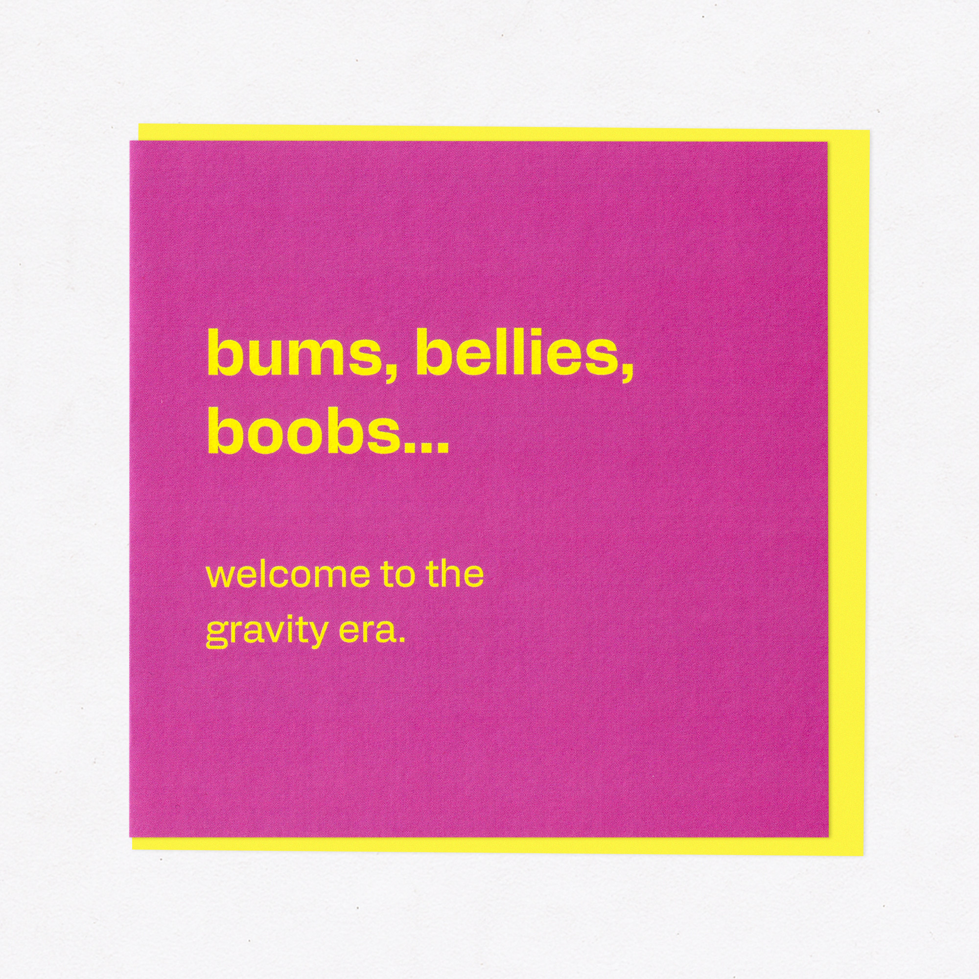 Boobs, Bellies, Bums… Welcome to the Gravity Era - Funny Birthday Card for Her, the front of the card, photographed straight on.