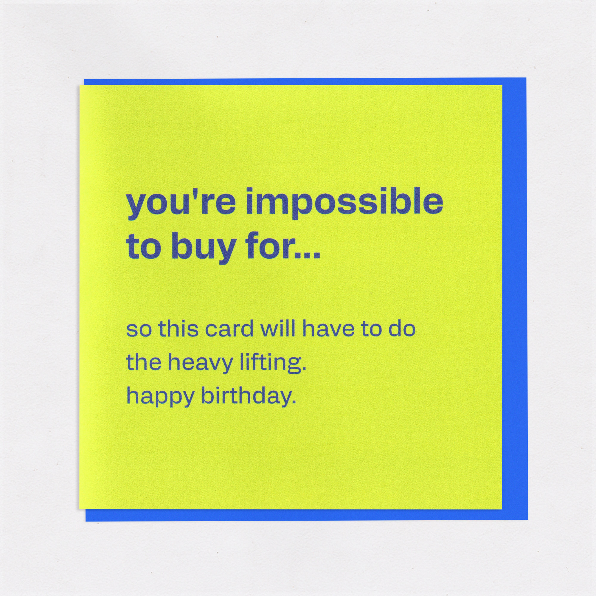 Impossible to Buy For - Funny Birthday Card, the front of the card, photographed straight on.