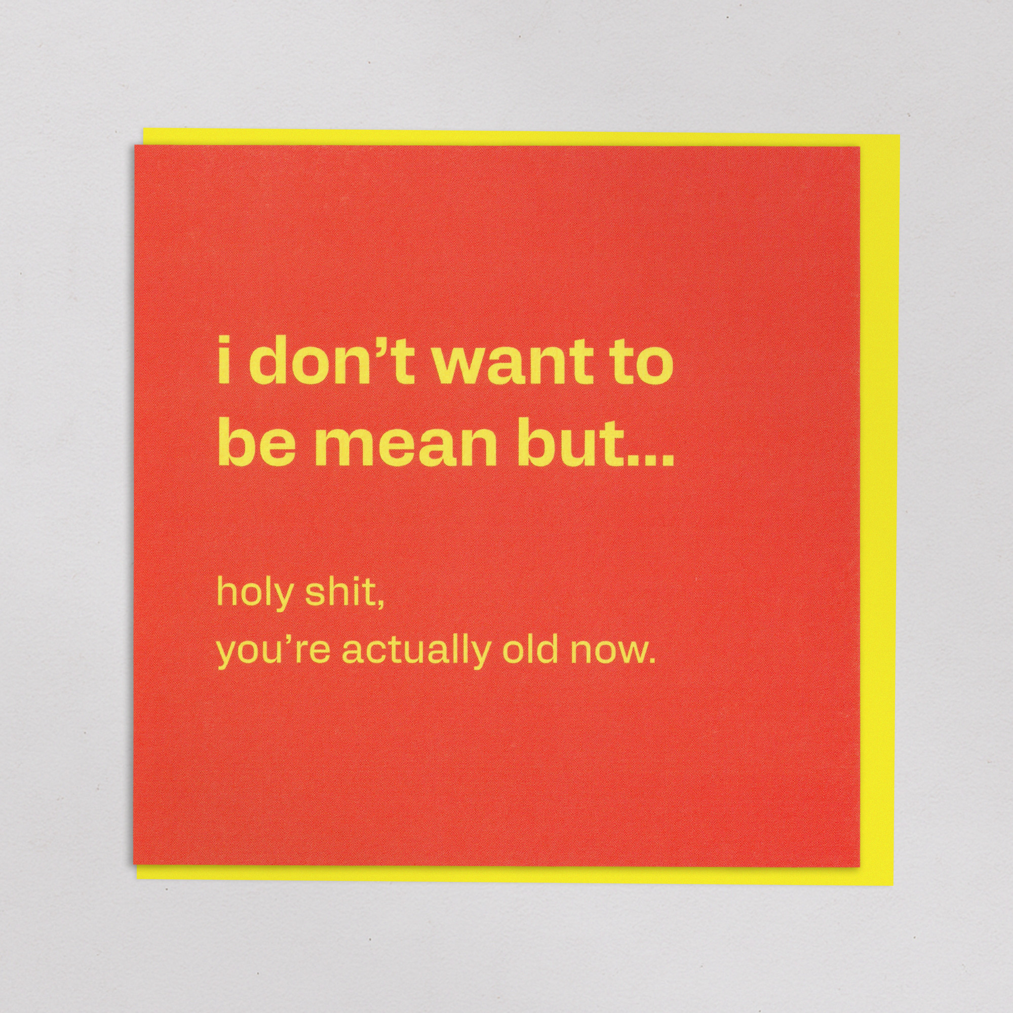 You're Actually Old Now - Funny Birthday Card, the front of the card, photographed straight on.