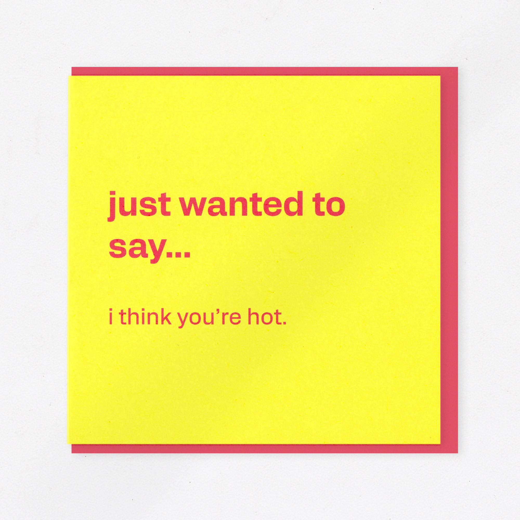Just Wanted to Say… I Think You're Hot, the front of the card, photographed straight on.