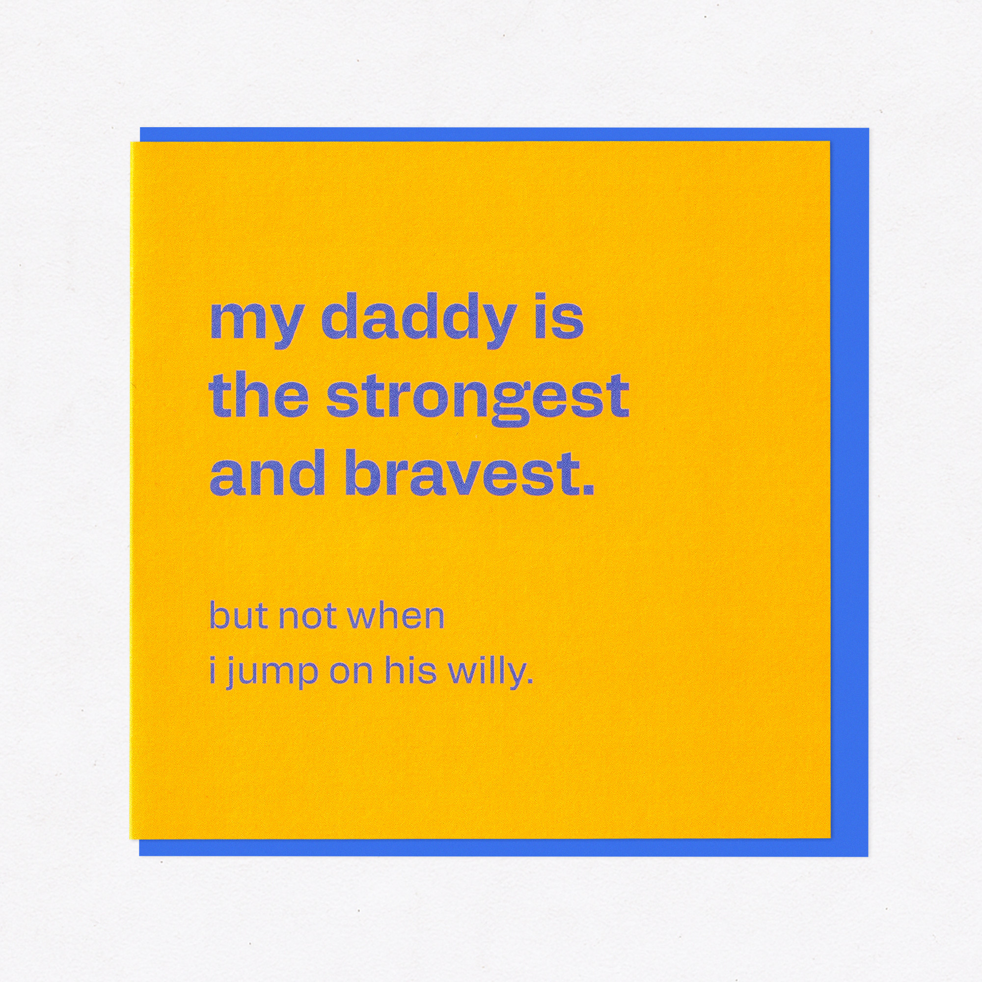 Daddy Is Brave… But Has a Weakness - Funny Card for Dads, the front of the card, photographed straight on.