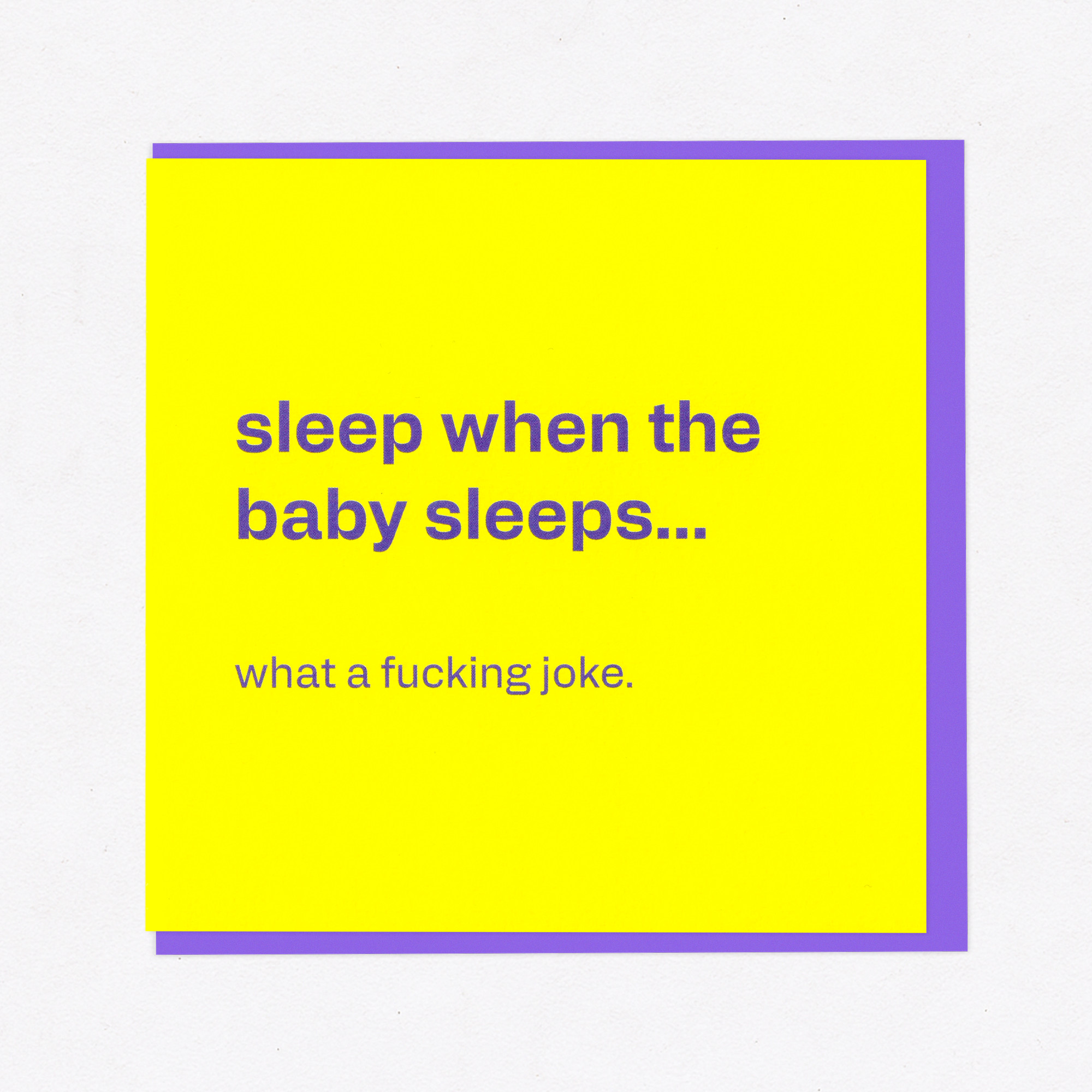 Sleep When the Baby Sleeps - Funny Card for New Parents, the front of the card, photographed straight on.