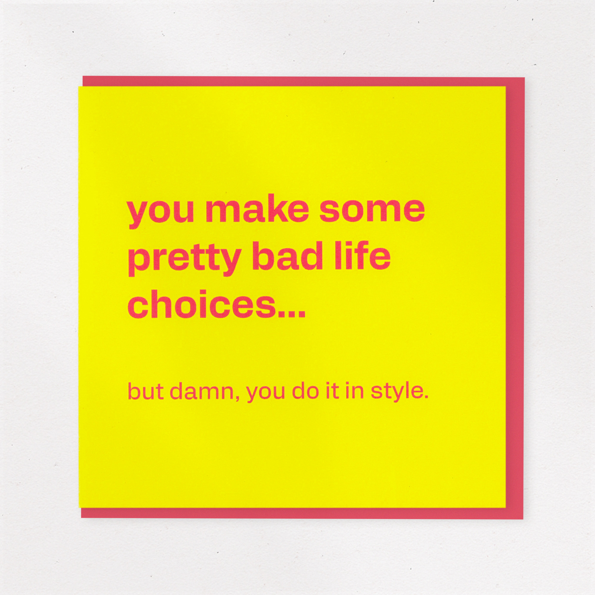 Bad Life Choices - Funny Friendship Card, the front of the card, photographed straight on.