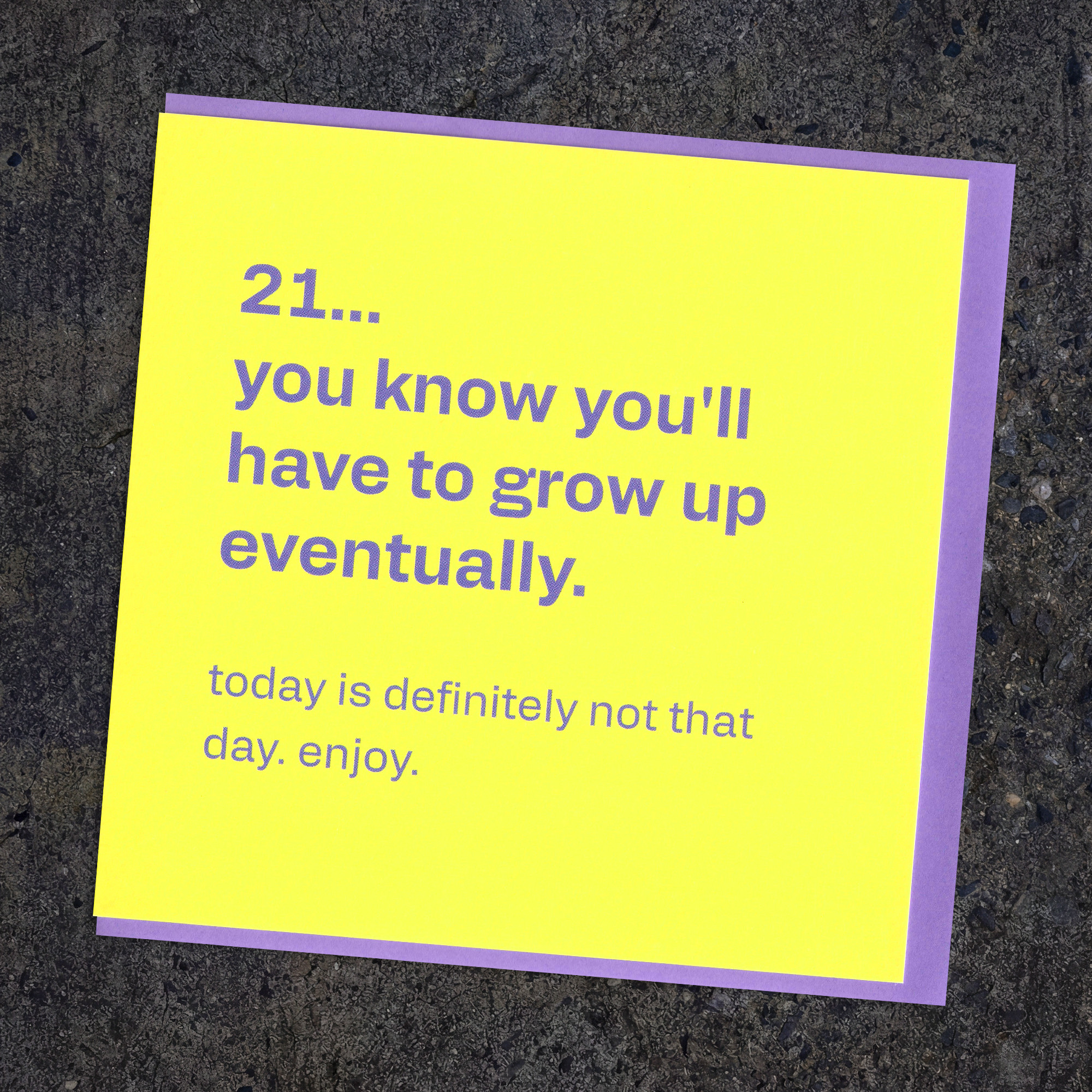 Funny 21st Birthday Card - Grow Up Eventually, in a real setting.