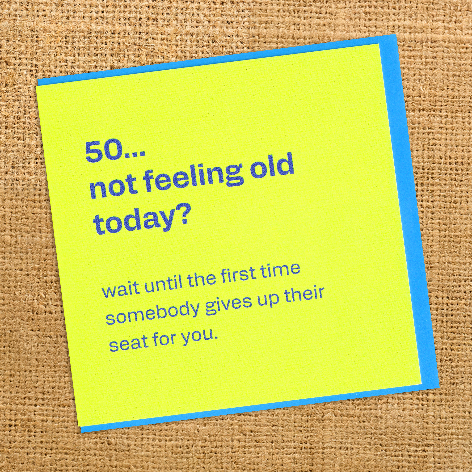 Funny 50th Birthday Card - Not Feeling Old Yet, in a real setting.