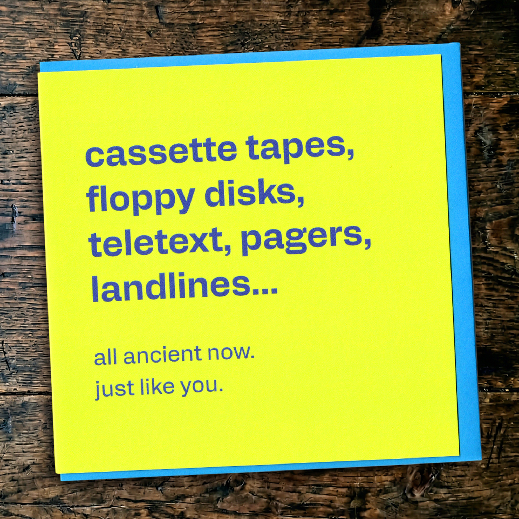 Ancient Relics - Funny Birthday Card for Getting Older, in a real setting.