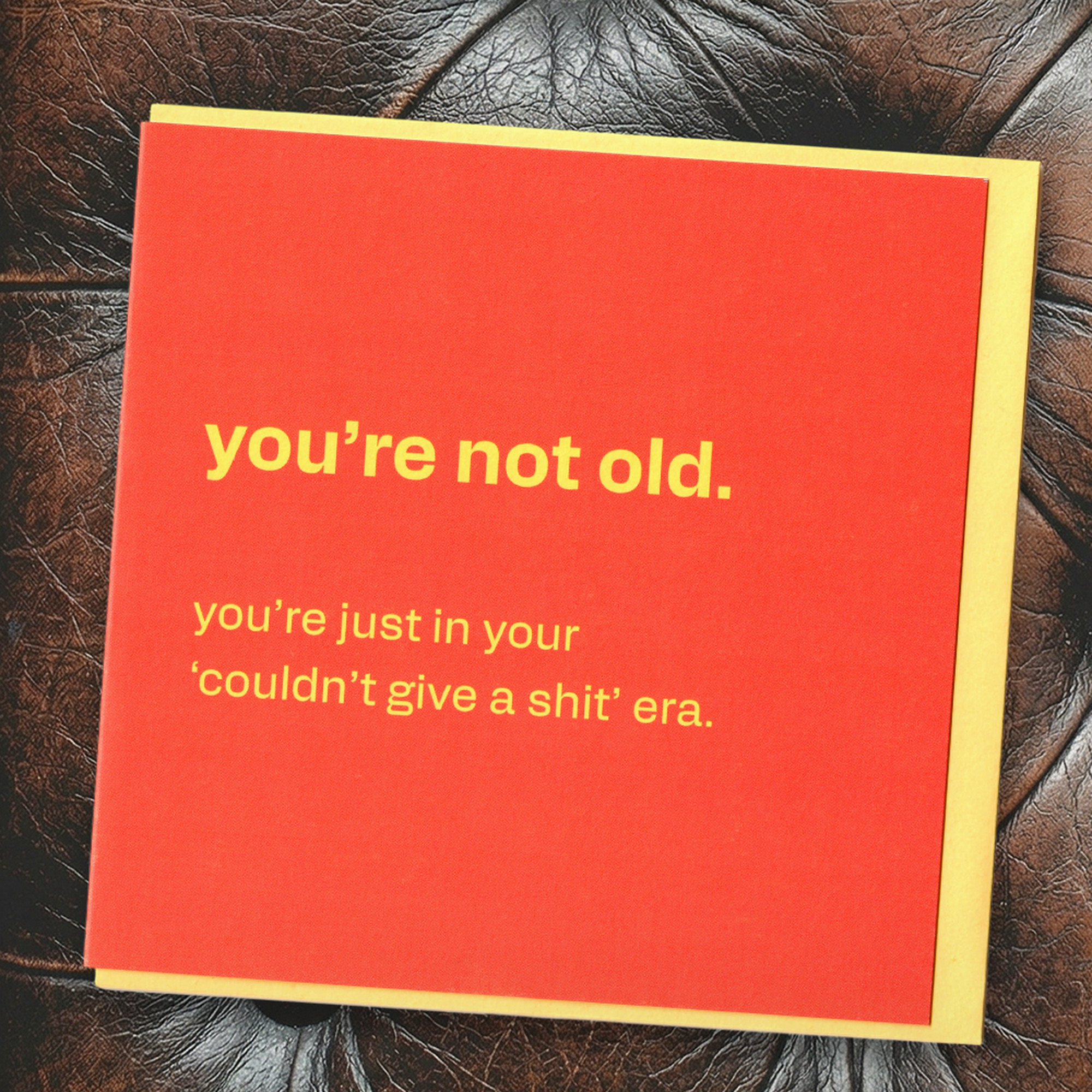 The Don't-Care Era - Funny Birthday Card, in a real setting.