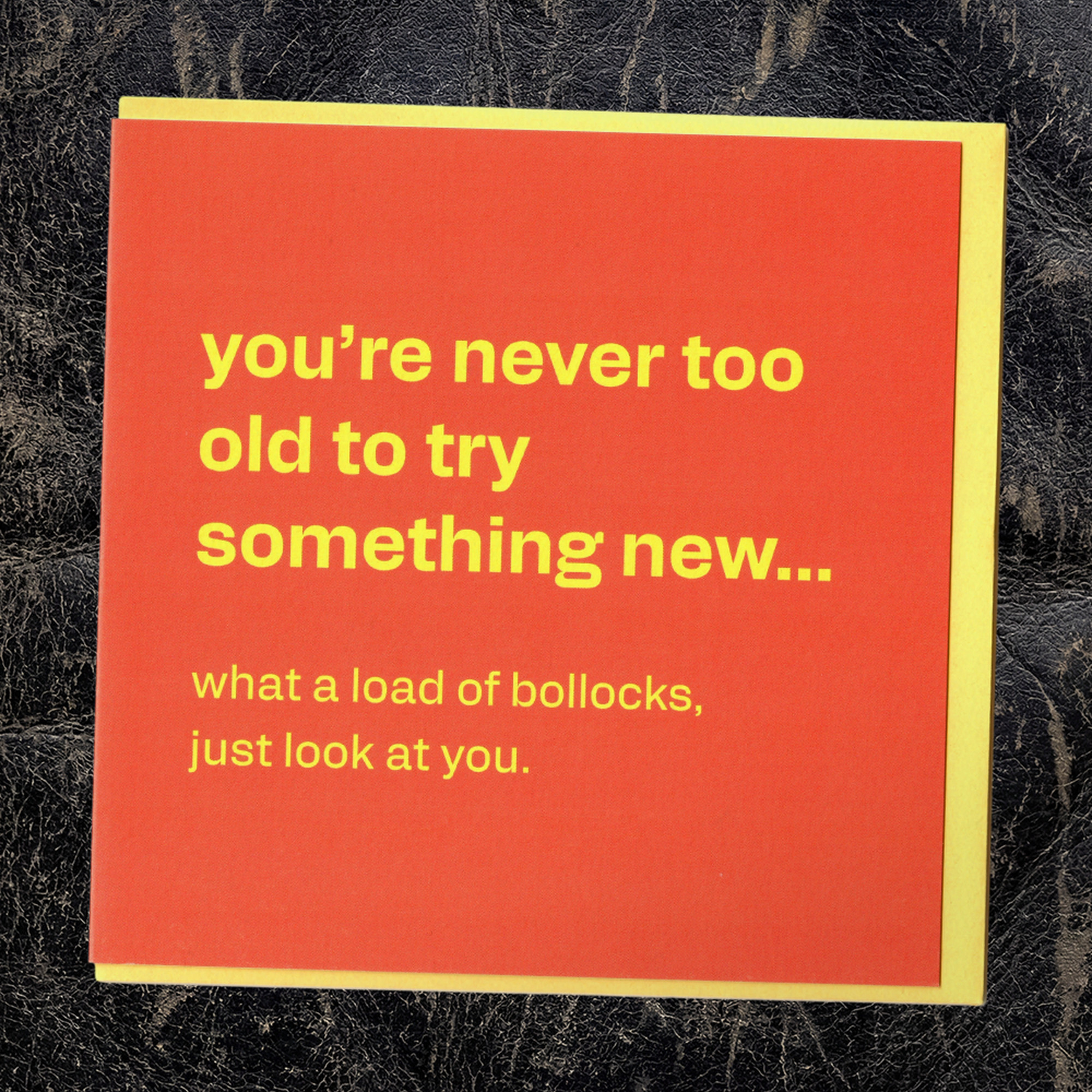 Never Too Old - Cheeky & Honest Birthday Card, in a real setting.