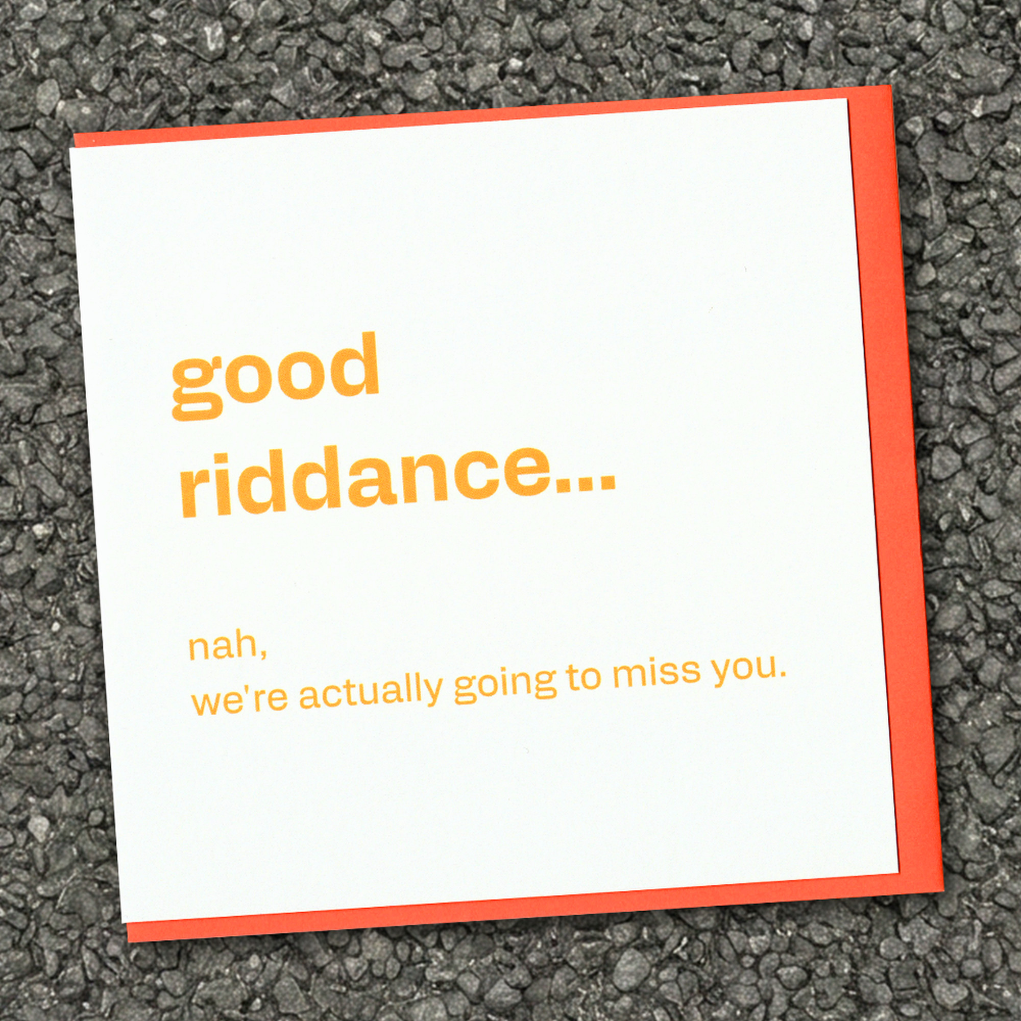 Good Riddance… Not Really - Funny Leaving Card, in a real setting.