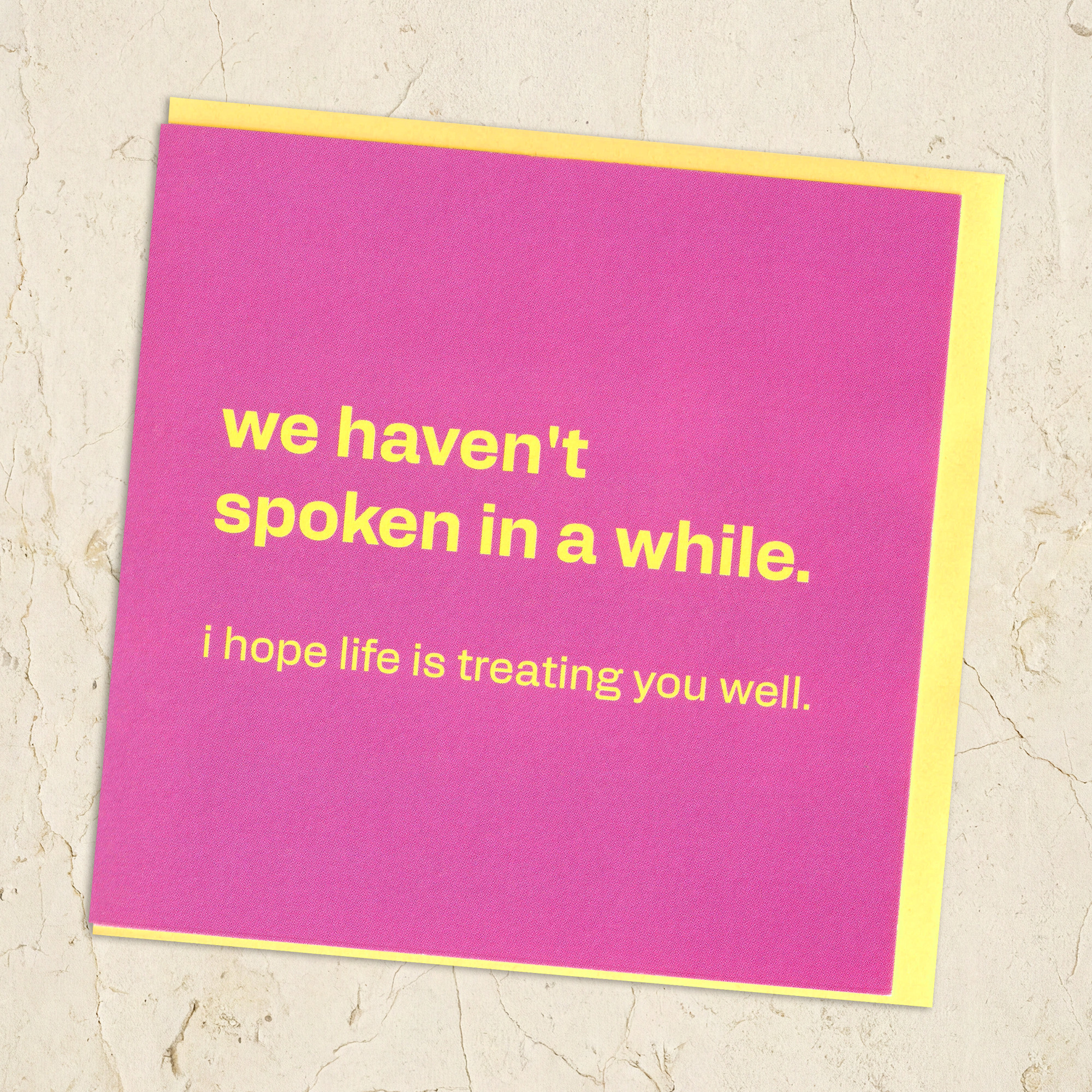 We Haven't Spoken in a While - Honest Friendship Card, in a real setting.