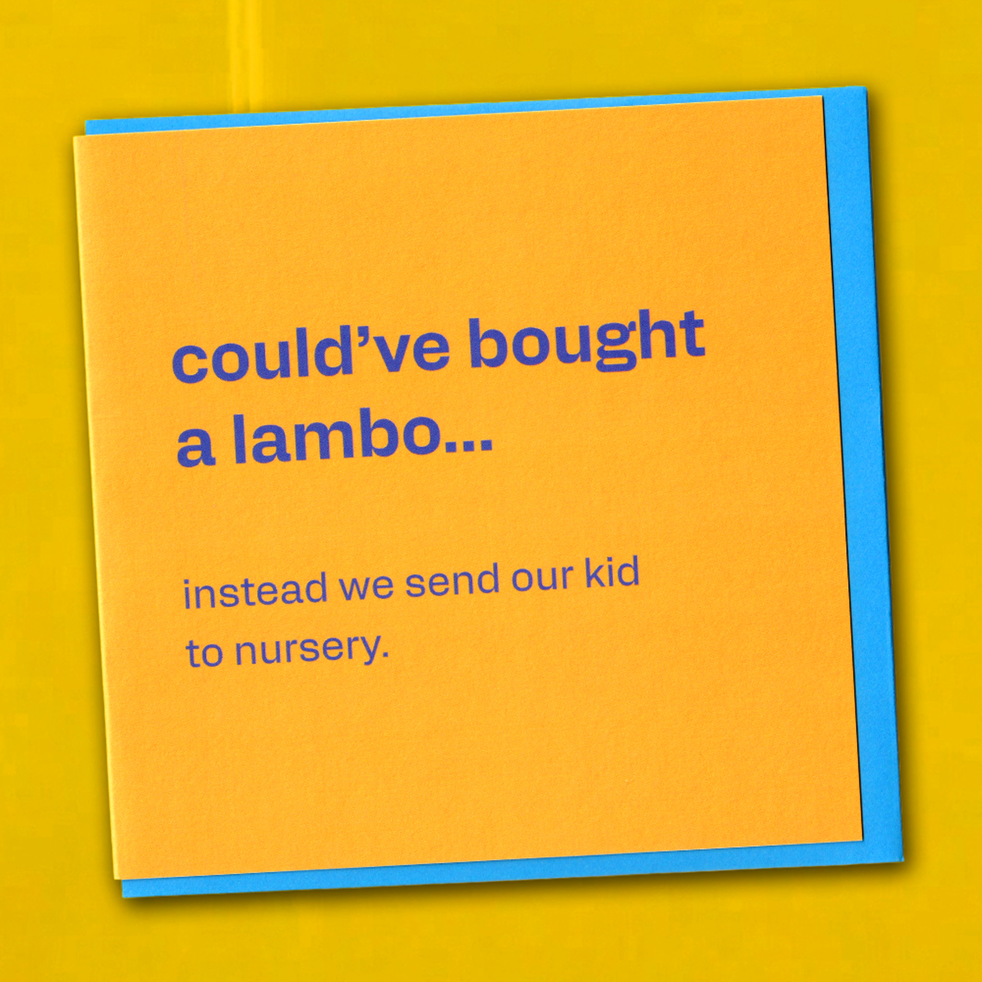 Could've Bought a Lambo - Funny Card About Nursery Fees, in a real setting.